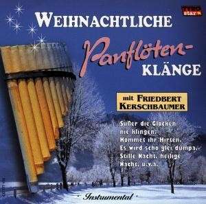 Friedbert Kerschbaumer: Weihnachtliche Panflöten-Klänge